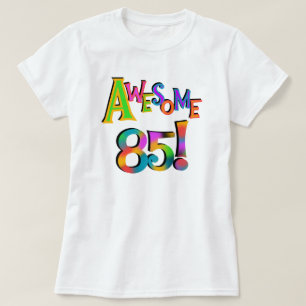 Awesome 85 Birthday T-shirts and Gifts