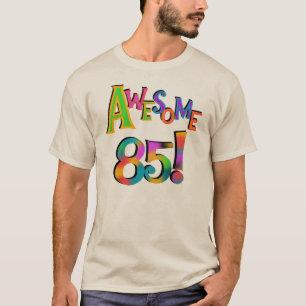Awesome 85 Birthday T-shirts and Gifts