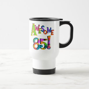 Awesome 85 Birthday T-shirts and Gifts Travel Mug