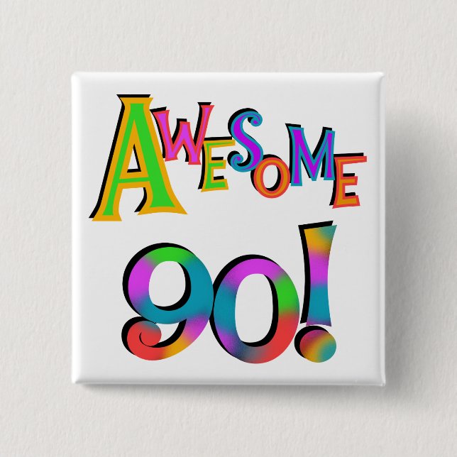Awesome 90 Birthday T-shirts and Gifs 15 Cm Square Badge (Front)