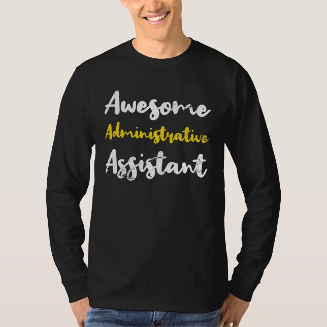 Awesome Administrative Assistant Appreciation Admi T-Shirt (Front)