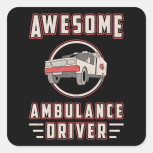 Awesome Ambulance Driver Paramedic Emergency Emt Square Sticker