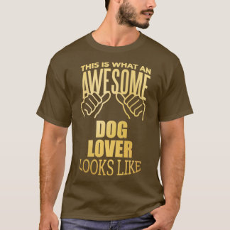 Awesome And Funny This Is What An Awesome Dog Dogs T-Shirt