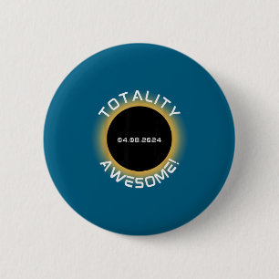 Awesome April Total Solar Eclipse Totality 6 Cm Round Badge