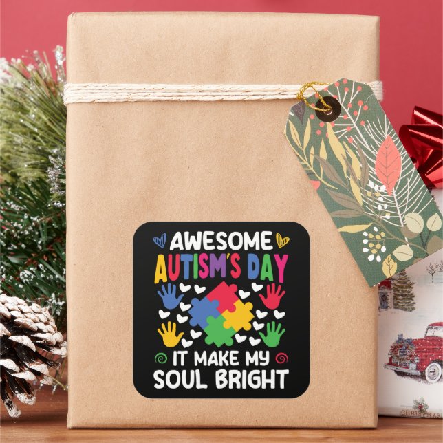 Awesome Autism's Day It Make My Soul Bright Hearts Square Sticker (Holiday)