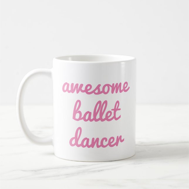 awesome ballet dancer Quote Dancer Gift Ballerina Coffee Mug (Left)