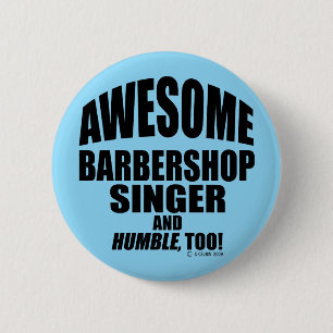 Awesome Barbershop Singer! 6 Cm Round Badge