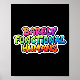 Awesome Barely Functional Humans Statement Costume Poster