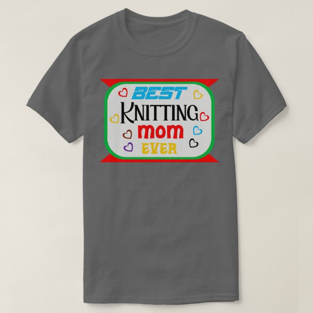 Awesome Best Knitting Mum Ever design 1  T-Shirt (Design Front)