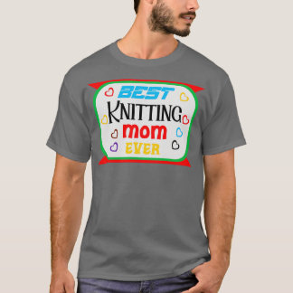 Awesome Best Knitting Mum Ever design 1 T-Shirt