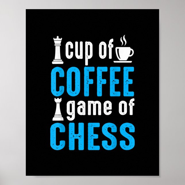 Awesome Board Game - Cup Of Coffee Game Of Chess Poster (Front)