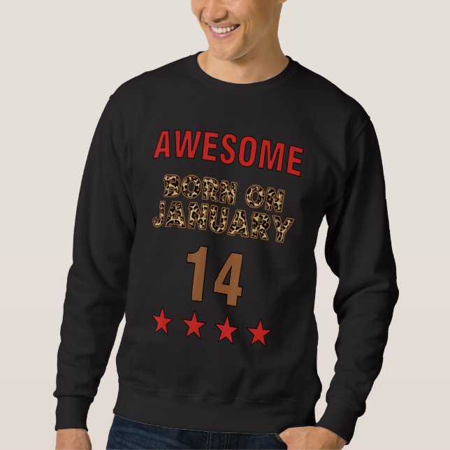Awesome born on 14th January 14 Leopard Print Janu Sweatshirt (Front)