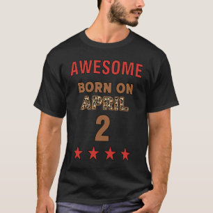 Awesome born on 2nd April 2 Leopard Print April 2 T-Shirt