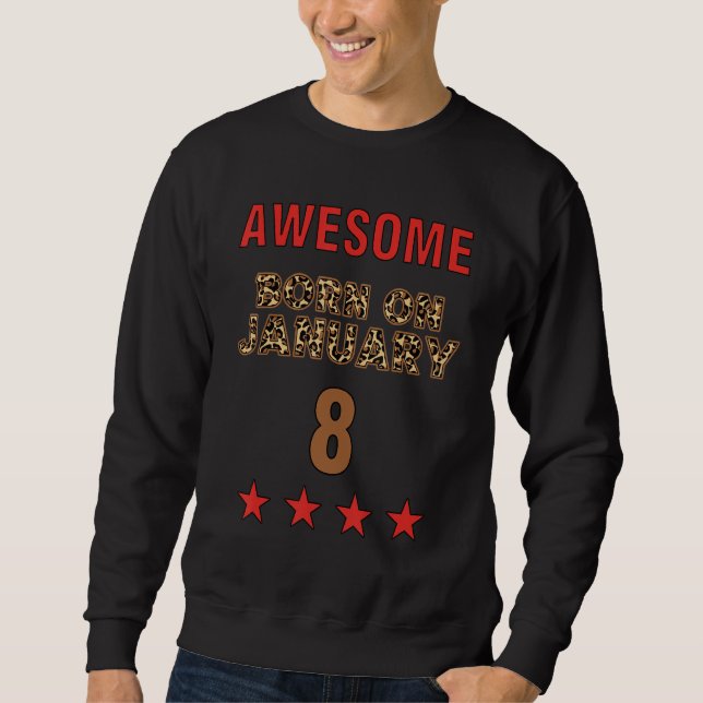 Awesome born on 8th January 8 Leopard Print Januar Sweatshirt (Front)