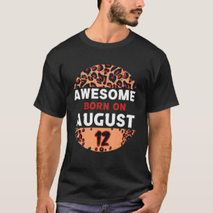 Awesome born on August 12 Leopard Print August 12t T-Shirt