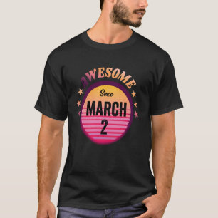 Awesome Born on March 2 Birthday 2nd March Vintage T-Shirt