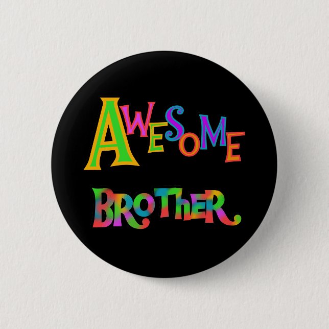 Awesome Brother T-shirts and Gifts 6 Cm Round Badge (Front)