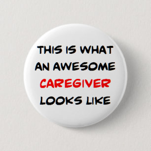 awesome caregiver 6 cm round badge