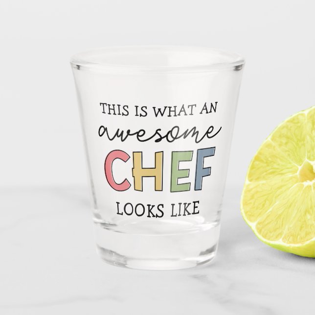 Awesome Chef Gifts | Best Chef Ever Funny Gift Shot Glass (Front)