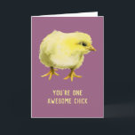 Awesome Chick Funny Baby Chicken Birthday Card<br><div class="desc">This is a watercolor painting of a fluffy chick. It says "You're One Awesome Chick" on the front of the card. Perfect birthday card for the lady in your life,  whether it is your wife,  mother,  sister,  girlfriend,  or friend!</div>