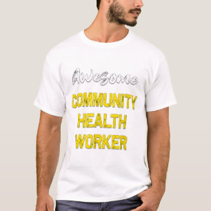 Awesome Community health worker Cool Job Employee T-Shirt