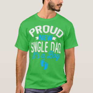 Awesome Cool Proud New Single Dad It's A Boy Gende T-Shirt