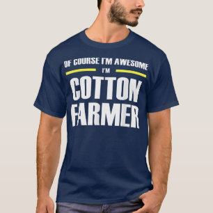 Awesome Cotton Farmer  T-Shirt