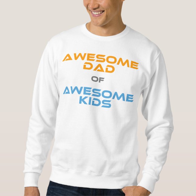 Awesome Dad of Awesome Kids Sweatshirt (Front)