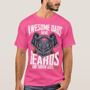 Awesome Dads Have Beards and Throw Axes Hatchet T-Shirt