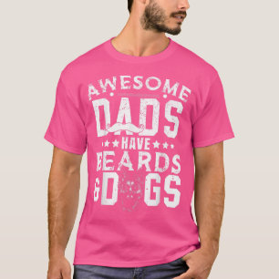 Awesome Dads Have Beards & DogsBearded Man Dog Mus T-Shirt