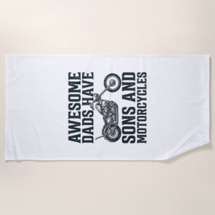 Awesome Dads Have Sons and Motorcycles Design_1 Beach Towel