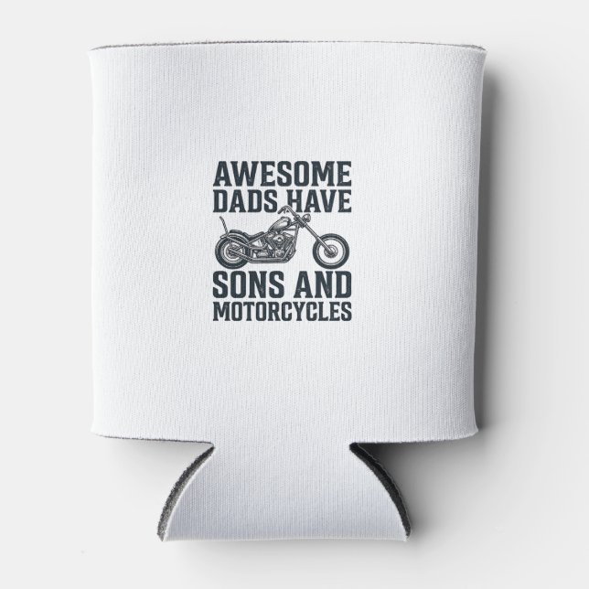 Awesome Dads Have Sons and Motorcycles Design_1 Can Cooler (Front)