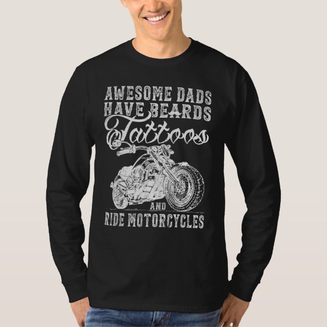 Awesome Dads Have Tattoo Beards Ride Motorcycles F T-Shirt (Front)