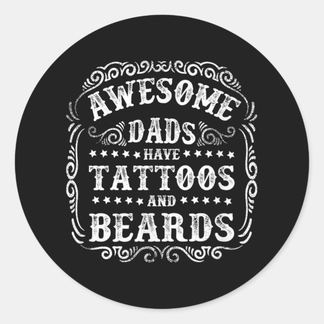 Awesome Dads Have Tattoos And Beards _1  Classic Round Sticker (Front)