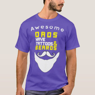Awesome Dads Have Tattoos And Beards 2 T-Shirt