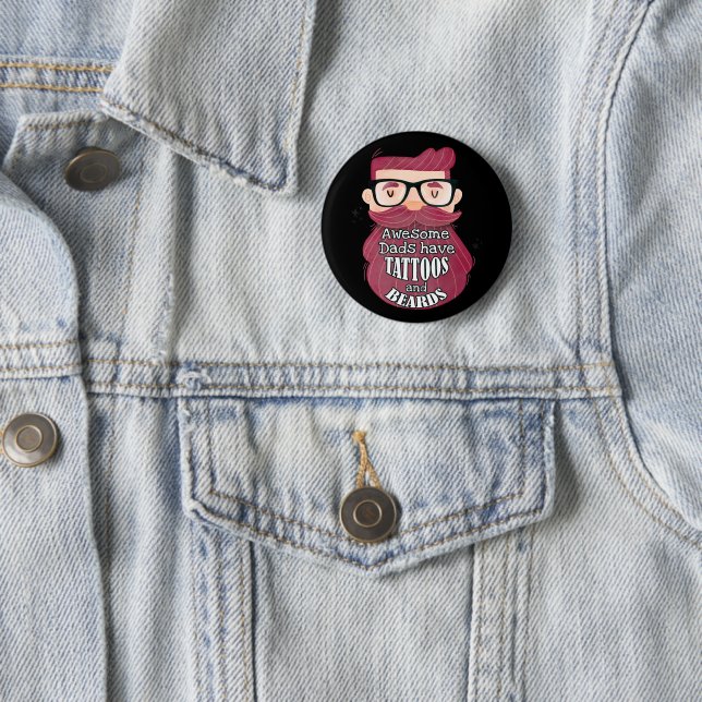 Awesome Dads Have Tattoos and Beards 6 Cm Round Badge (In Situ)