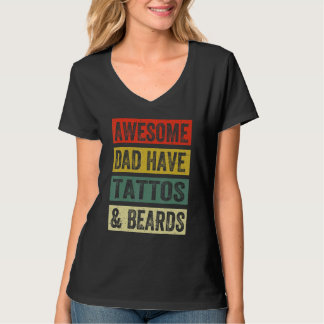 Awesome Dads Have Tattoos And Beards Father's Day T-Shirt