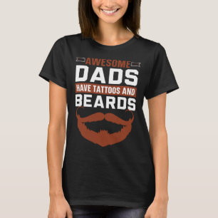 Awesome Dads Have Tattoos And Beards Fathers Day T-Shirt