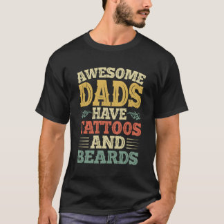 Awesome Dads Have Tattoos And Beards Fathers Day T-Shirt
