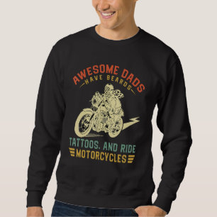 Awesome Dads Have Tattoos And Beards Fathersday M Sweatshirt