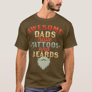 Awesome Dads Have Tattoos And Beards Funny Fathers T-Shirt