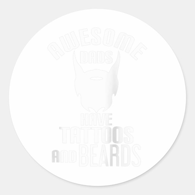 Awesome Dads Have Tattoos And Beards - Funny Ragla Classic Round Sticker (Front)