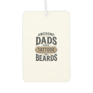 Awesome Dads Have Tattoos and Beards Vintage Shirt Car Air Freshener