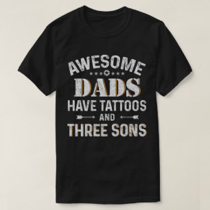 Awesome Dads Have Tattoos and Three Sons T-Shirt
