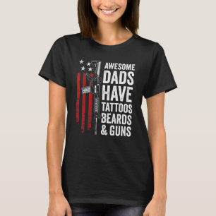 Awesome Dads Have Tattoos Beards & Guns Usa Pro T-Shirt