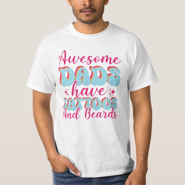 Awesome Dads Have Tattoos T-Shirt (Front)