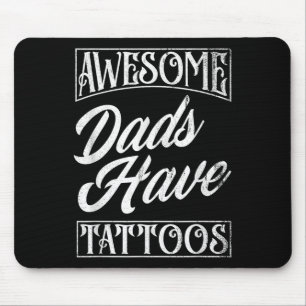 Awesome Dads Have Tattoos Tattooed Dad Funny Fathe Mouse Pad