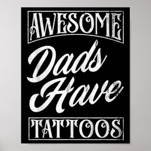 Awesome Dads Have Tattoos Tattooed Dad Funny Fathe Poster
