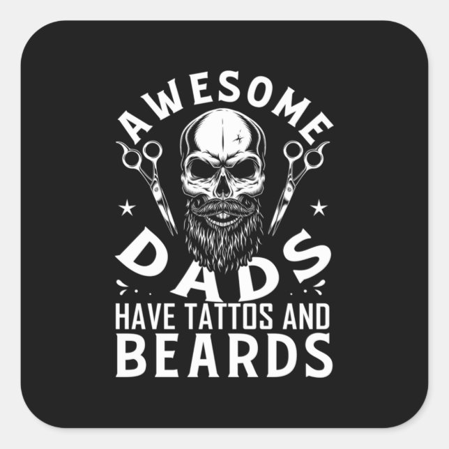 Awesome Dads Have Tattos And Beards Square Sticker (Front)