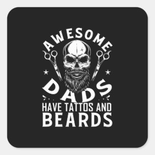 Awesome Dads Have Tattos And Beards Square Sticker